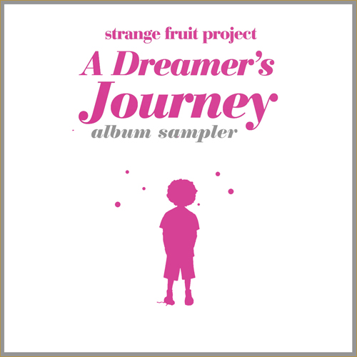 Strange Fruit Project – A Dreamer’s Journey (Album Sampler)