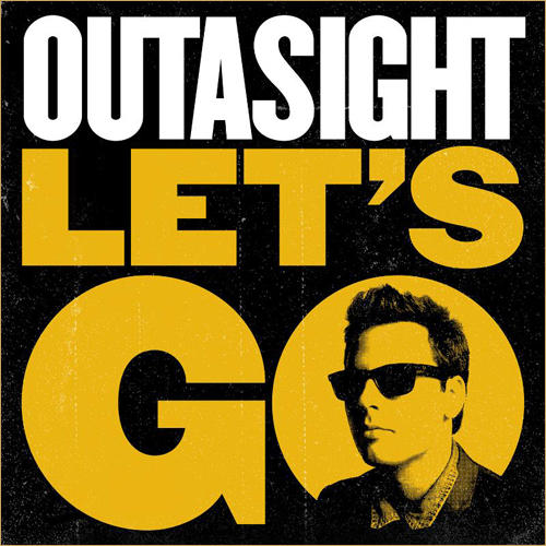 Outasight – Let’s Go