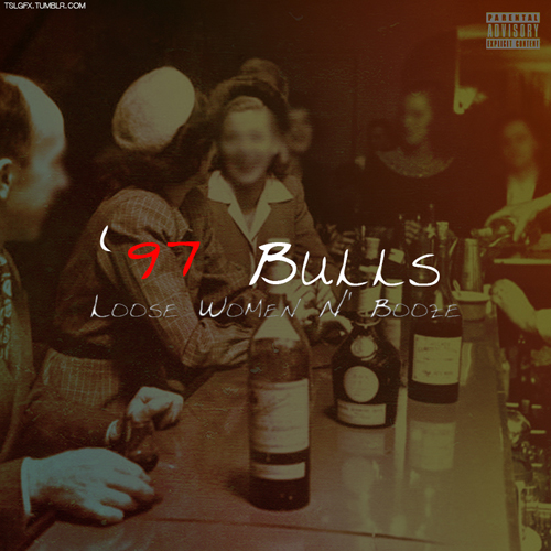 97-bulls-loose-women-booze