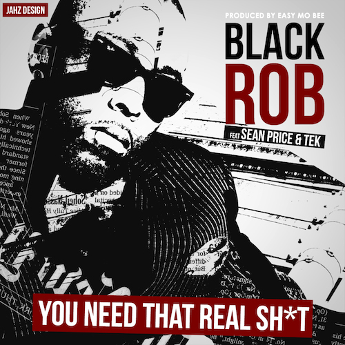 black-rob-you-need-that-real-shit.jpg